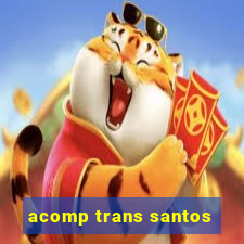 acomp trans santos